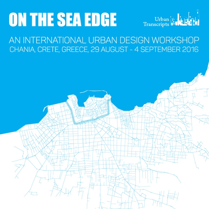 Archisearch ON THE SEA EDGE - AN INTERNATIONAL URBAN DESIGN WORKSHOP / 29 AUGUST - 4 SEPTEMBER 2016, CHANIA